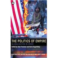 The Politics of Empire Globalisation in Crisis