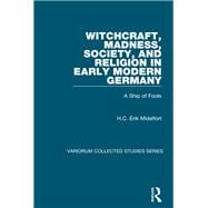Witchcraft, Madness, Society, and Religion in Early Modern Germany
