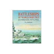 Battleships of World War Two : An International Encyclopedia