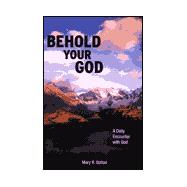 Behold Your God: A Daily Encounter With God