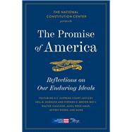 The Promise of America Reflections On Our Enduring Ideals,9781668241844
