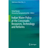 Indian Water Policy at the Crossroads: Resources, Technology and Reforms