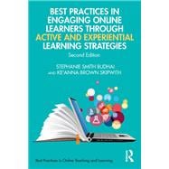 Best Practices in Engaging Online Learners Through Active and Experiential Learning Strategies