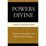 Powers Divine Spiritual Autobiography and Black Women's Writing