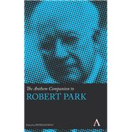 The Anthem Companion to Robert Park