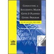Conducting a Successful Major Gifts and Planned Giving Program A Comprehensive Guide and Resource