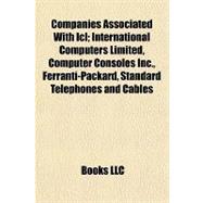 Companies Associated with Icl; International Computers Limited, Computer Consoles Inc , Ferranti-Packard, Standard Telephones and Cables