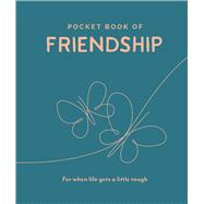 Pocket Book of Friendship For When Life Gets a Little Tough