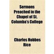 Sermons Preached in the Chapel of St. Columba's College