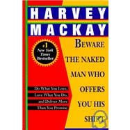 Beware the Naked Man Who Offers You His Shirt Do What You Love, Love What You Do, and Deliver More Than You Promise
