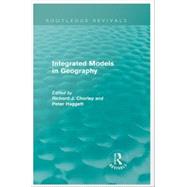 Integrated Models in Geography (Routledge Revivals)