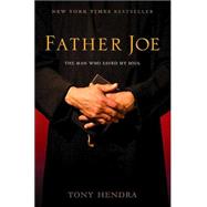 Father Joe : The Man Who Saved My Soul