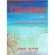 Change: An Adventure in Life and Afterlife