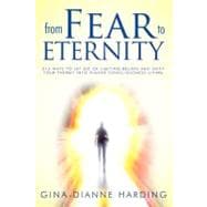 From Fear to Eternity: 212 Ways to Let Go of Limiting Beliefs and Shift Your Energy into Higher Consciousness Living