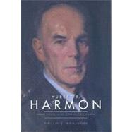 Hubert R. Harmon Airman, Officer, Father of the Air Force Academy