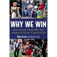 Why We Win : Strategies for Success in Sports, Business and Life