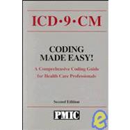 ICD-9-CM Coding Made Easy! A Comprehensive Coding Guide for Health Care Professionals