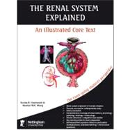 The Renal System Explained An Illustrated Core Text