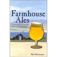 Farmhouse Ales Culture and Craftsmanship in the European Tradition