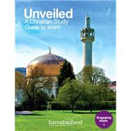 Unveiled A study guide for Christians to Islam