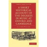 A Short Historical Account of the Degrees in Music at Oxford and Cambridge