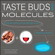 Taste Buds and Molecules The Art and Science of Food, Wine, and Flavor