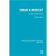Oman and Muscat: An Early Modern History