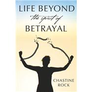 Life Beyond the Spirit of Betrayal