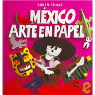 Mexico, Arte En Papel/ Mexico, Paper Art