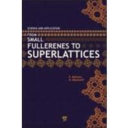 From Small Fullerenes to Superlattices: Science and Applications