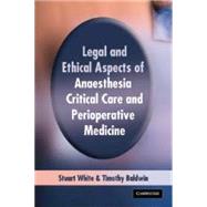 Legal and Ethical Aspects of Anaesthesia, Critical Care and Perioperative Medicine