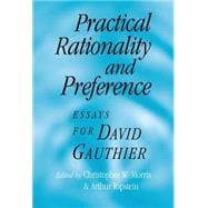 Practical Rationality and Preference: Essays for David Gauthier