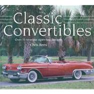 Classic Convertibles : Over 35 Timeless Open-Top Designs