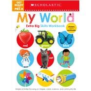 My World Get Ready for Pre-K Workbook: Scholastic Early Learners (Extra Big Skills Workbook)