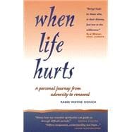 When Life Hurts: A Personal Journey  from Adversity to Renewal