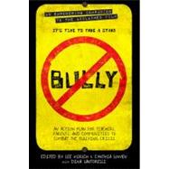 Bully An Action Plan for Teachers, Parents, and Communities to Combat the Bullying Crisis