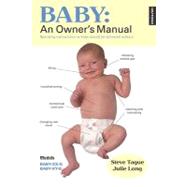 Baby: an Owner's Manual: Operating Instructions No Baby Should Be Delivered Without
