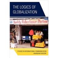 The Logics of Globalization Case Studies in International Communication