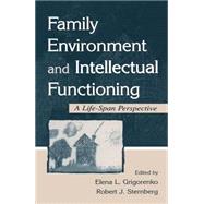 Family Environment Psychology and Intellectual Functioning : A Life-Span Perspective