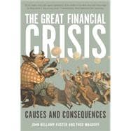 The Great Financial Crisis: Causes and Consequences