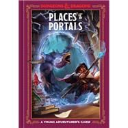 Places & Portals (Dungeons & Dragons) A Young Adventurer's Guide