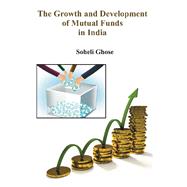 The Growth and Development of Mutual Funds in India