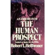 An Inquiry into the Human Prospect: Looked at Again for the 1990s