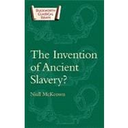 The Invention of Ancient Slavery