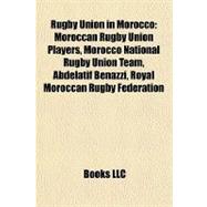 Rugby Union in Morocco : Moroccan Rugby Union Players, Morocco National Rugby Union Team, Abdelatif Benazzi, Royal Moroccan Rugby Federation