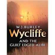 Wycliffe and the Guilt-Edged Alibi