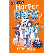 What's New, Harper Drew?: Talent Show Takeover Book 2