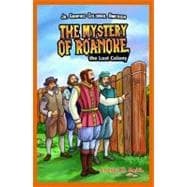 The Mystery of Roanoke, the Lost Colony