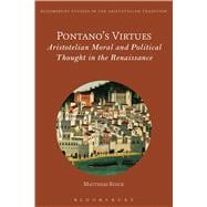 Pontano’s Virtues Aristotelian Moral and Political Thought in the Renaissance