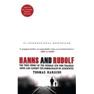 Hanns and Rudolf The True Story of the German Jew Who Tracked Down and Caught the Kommandant of Auschwitz